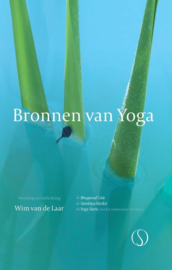 Wim van de Laar: Bronnen van Yoga - Drie klassieke teksten over yoga en bevrijding