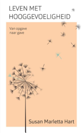 Susan Marletta Hart: Leven met hooggevoeligheid - Van opgave naar gave