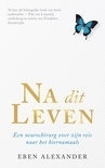 Eben Alexander: Na dit Leven