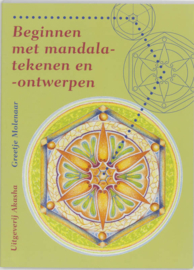 G. Molenaar:  Beginnen met mandala-tekenen en -ontwerpen - scheppen vanuit je binnenwereld