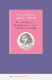 Anna Maria van Schurman:  Verhandeling over de aanleg van vrouwen voor de wetenschap
