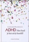 ADHD hoe haal je het uit je hoofd