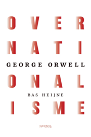 George Orwell: Over nationalisme - Met een essay van Bas Heijne