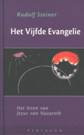 Rudolf Steiner: Het vijfde evangelie - het leven van Jezus van Nazareth