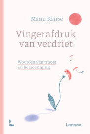 Manu Keirse:  Vingerafdruk van verdriet - Woorden van troost en bemoediging
