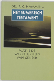 G. Hamming: Het Sumerisch Testament – Wat is de werkelijkheid van Genesis?