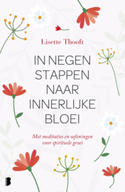 Lisette Thooft:  In negen stappen naar innerlijke bloei - met meditaties en oefeningen voor spirituele groei