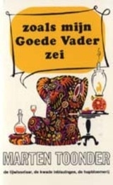 Marten Toonder: Zoals mijn Goede Vader zei