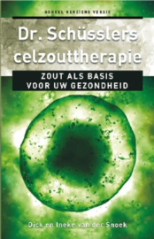 Dick van der Snoek:  Dr. Schüsslers celzouttherapie – Basis voor uw gezondheid