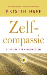 Kristin Neff: Zelf Compassie - stop jezelf te veroordelen