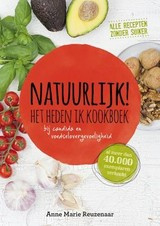 A.M. Reuzenaar: Natuurlijk! Het heden ik kookboek -  bij candida en voedselovergevoeligheid