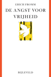Erich Fromm: De angst voor vrijheid - De vlucht in autoritarisme, destructivisme, conformisme