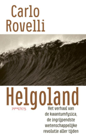 Carlo Rovelli: Helgoland – het verhaal van de kwamtumfysica, de ingrijpendste wetenschappelijke revolutie aller tijden