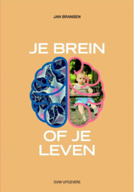 Jan Bransen:  Je brein of je leven