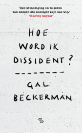 Gal Beckerman: Hoe word ik dissident? Een handleiding