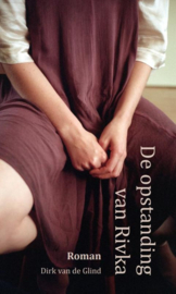 Dirk Van de Glind: De opstanding van Rivka – roman