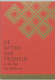 ChogyamTrungpa: De Mythe van vrijheid en het Pad van Meditatie
