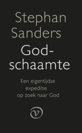 Stephan Sanders: Godschaamte - Een eigentijdse expeditie op zoek naar God