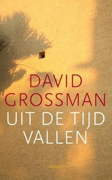 David Grossman: Uit de tijd vallen - hartbrekende roman over rouw