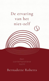 Bernadette Roberts: De ervaring van het niet-zelf - Een contemplatieve tocht