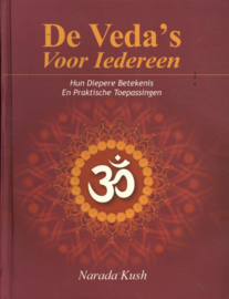 Narada Kush: De Veda’s voor iedereen – hun diepere betekenis en praktische toepassingen
