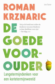 Roman Krznaric: De goede voorouder - Lange termijn denken voor een korte termijn wereld