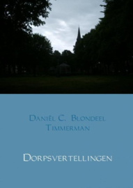 Daniël C. Blondeel Timmerman: Dorpsvertellingen