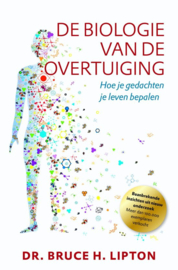 Dr. Bruce H. Lipton: De BIOLOGIE van de Overtuiging - hoe je gedachten je leven bepalen