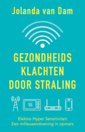 Jolanda van Dam: Gezondheidsklachten door straling - een milieuaandoening in opmars