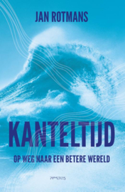 Jan Rotmans: Kanteltijd - Op weg naar een betere wereld