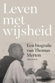 Jim Forest: Leven met wijsheid - een biografie van Thomas Merton