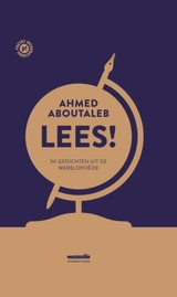 Ahmed Aboutaleb: Lees - 50 gedichten uit de wereldpoëzie