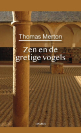 Thomas Merton:  Zen en de gretige vogels