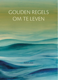 Mehdi Jiwa:  Gouden regels om te leven
