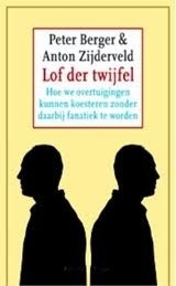 Lof der Twijfel - Peter L. Berger & Anton C. Zijderveld