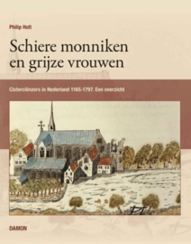 Philip Holt: Schiere monniken en grijze vrouwen -cisterciënzers in Nederland 1165-1797. Een overzicht.