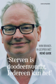Wim Brands: Sterven is doodeenvoudig (in gesprek met René Gude)