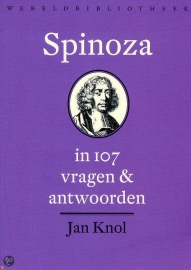 Jan Knol: Spinoza in 107 vragen & antwoorden