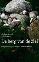 Anbeek/de Jong: De berg van de ziel - persoonlijk essay over kwetsbaar leven