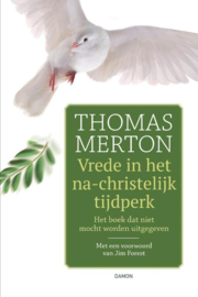 Thomas Merton:  Vrede in het na-christelijk tijdperk - Het boek dat niet mocht worden uitgegeven