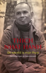 Thich Nhat Hanh: De wereld is mijn thuis