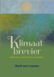 René van Loenen: Klimaatbrevier - gebeden, gedichten, liederen