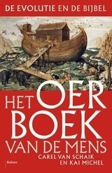 Van Schaik/Michel: het OERBOEK van de mens, de evolutie en de bijbel