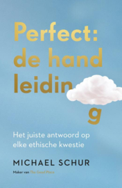 Michael Schur: Perfect: de handleiding – Het juiste antwoord op elke ethische kwestie