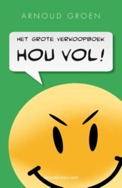 Arnoud B. Groen: Hou Vol! - het grote verkoopboek