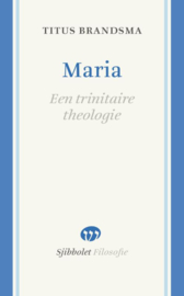 Titus Brandsma: Maria - een trinitaire theologie (reeks Sjibbolet Filosofie)