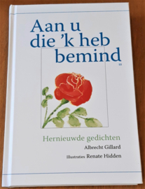 Albrecht Gillard en Renate Hidden: Aan u die ‘k heb bemind  - hernieuwde gedichten