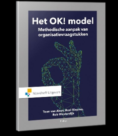 Teun v Aken, Roel Iepma, Rob Westerdijk: Het OK! model - Methodische aanpak van organisatievraagstukken