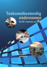 Teun v Aken, Roel Iepma, Rob Westerdijk: Het OK! model - Methodische aanpak van organisatievraagstukken