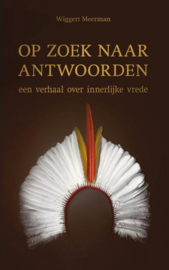 Wiggert Meerman:  Op zoek naar antwoorden - Een verhaal over innerlijke vrede